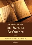 A Perspective on the Signs of Al-Quran: Through the prism of the heart