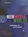 Book New Media Worlds: Challenges for Convergence