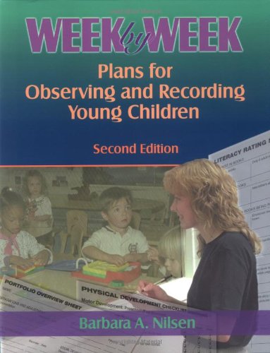 Week by Week: Plans for Observing and Recording Young Children