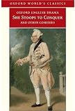 She Stoops to Conquer and Other Comedies (Oxford World's Classics)