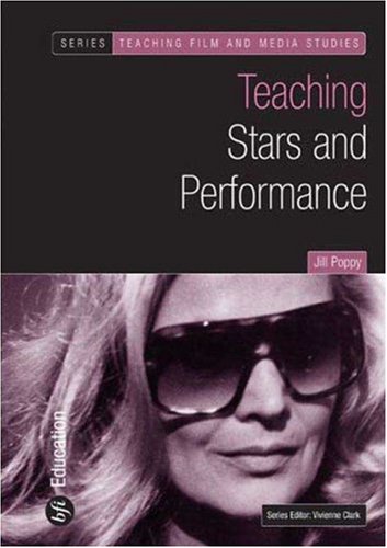 Teaching Stars and Performance (BFI Teaching Film and Media Studies)