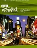 Calculus Concepts: An Applied Approach to the Mathematics of Change, Brief Edition