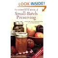 The Complete Book of Small-Batch Preserving: Over 300 Recipes to Use Year-Round