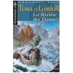 Tessa et Lomfor : La Rivi�re des Damn�s