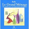 Le grand m�nage : Mes recettes pour une maison propre naturellement