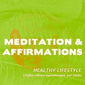 Meditation & Affirmations: Healthy Lifestyle | [Joel Thielke]