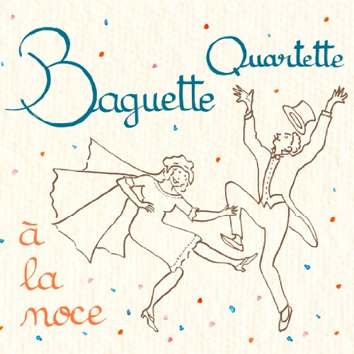 Baguette Quartette - A La Noce - Zortam Music