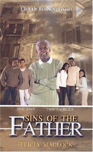 Sins of the Father by Madlock, Felicia (September 1, 2006) Mass Market Paperback