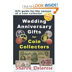 Wedding Anniversary Gifts for Coin Collectors: Gift Guide for the Spouse of a Coin... by Sharon Delarose