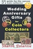 Wedding Anniversary Gifts for Coin Collectors: Gift Guide for the Spouse of a Coin Collector Wedding Anniversary Gifts for Coin Collectors: Gift Guide for the Spouse of a Coin Collector
