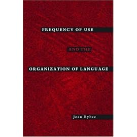 Frequency of Use And the Organization of Language