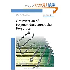 【クリックでお店のこの商品のページへ】Optimization of Polymer Nanocomposite Properties: Vikas Mittal: 洋書