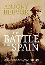 The Battle for Spain: The Spanish Civil War 1936-1939