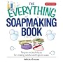 The Everything Soapmaking Book
