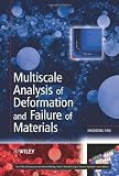 Multiscale Analysis of Deformation and Failure of Materials (Microsystem and Nanotechnology Series? ?(ME20))