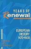 Years of renewal : European history 1470-1600