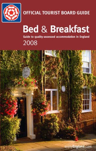 Bed and Breakfast 2008: Quality-assessed Accommodation in England (Enjoy England)