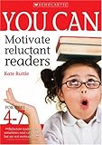 You can motivate reluctant readers. For ages 4-7