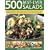 500 Best-Ever Salads: Presenting Every Kind Of Salad From Appetizers And Side Dishes To Impressive Main Courses, With Cold And Warm Recipes, And Meat, ... Step-By-Step With 500 Colour Photographs