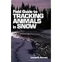 Field Guide to Tracking Animals in Snow by Louise Richardson Forrest