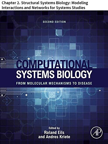 Computational Systems Biology: Chapter 2. Structural Systems Biology: Modeling Interactions and Networks for Systems Studies