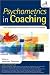Psychometrics in Coaching: Using Psychological and Psychometric Tools for Development