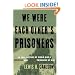 We Were Each Other's Prisoners: An Oral History Of World War II American And German Prisoners Of War