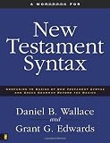 A Workbook for New Testament Syntax: Companion to Basics of New Testament Syntax and Greek Grammar Beyond the Basics