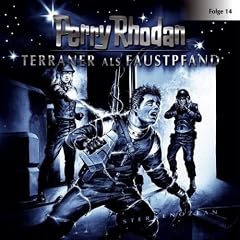 Perry Rhodan - Folge 14: Terraner als Faustpfand. H�rspiel.  H�rspiel