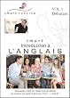 M�thode d'Anglais pour francophones Smart English - Introduction � l'Anglais, Volume 1 - Apprendre � Parler l'Anglais parl� par les Anglais et les ... en Anglais en 4 heures seulement (Vol.1 & 2)