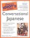 The Complete Idiot's Guide to Conversational Japanese with CD-ROM by Naoya Fujita