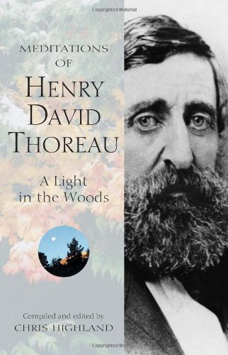 meditations of henry david thoreau a light in the woods meditations wilderness