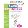 Banish Boring Words!: Dozens of Reproducible Word Lists for Helping Students Choose Just-Right Words to Strengthen Their Writing