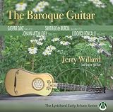 The Baroque Guitar - Works By Sanz, De Murcia, Logy And Roncalli