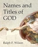 Names and Titles of God: A Bible Study for Personal Devotional Use, Small Groups or Sunday School Classes, and Sermon Preparation for Pastors and Teachers (JesusWalk Bible Study Series)