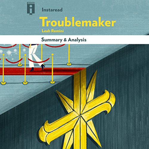 Summary & Analysis | Troublemaker: Surviving Hollywood and Scientology, by Leah Remini