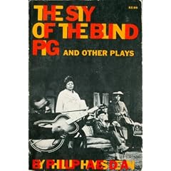 The Sty of the Blind Pig and Other Plays by Phillip Hayes Dean