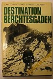 Destination Berchtesgaden : the story of the United States Seventh Army in World War II