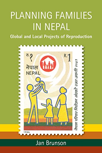 Planning Families in Nepal: Global and Local Projects of Reproduction