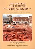 The towns of Roman Britain : the contribution of commercial archaeology since 1990