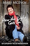 How the light gets in : my journey with depression