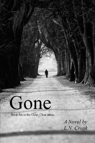 Gone: Book 6 in the Chop, Chop series.