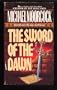 The Sword of the Dawn (The History of the Runestaff, Vol. 3)