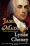 James Madison: A Life Reconsidered