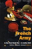 The French Army in the First World War - to battle 1914: Uniforms - Equipment - Armament, Volume 1