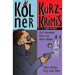 K�lner Kurzkrimis: F�nf spannende Krimis aus K�lner Veedeln