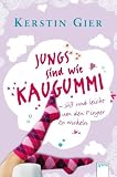 Produkt-Bild: Jungs sind wie Kaugummi - s&uuml;&szlig; und leicht um den Finger zu wickeln