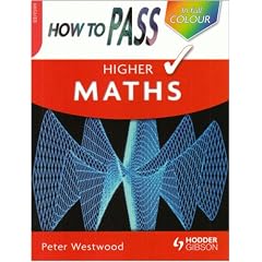 How to Pass Higher Maths (How To Pass - Higher Level)