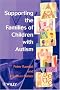 Supporting the Families of Children with Autism