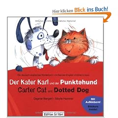 Der Kater Karl und der Punktehund / Carter Cat and Dotted Dog: Kinderbuch Deutsch-Englisch